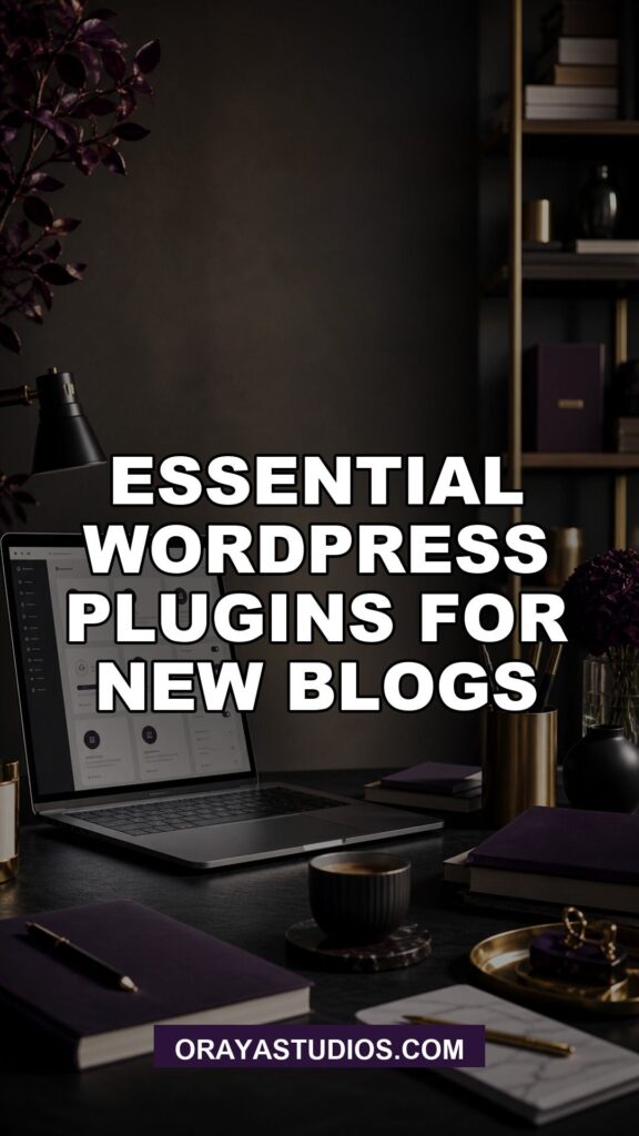 Essential Wordpress Plugins For New Blogs featured image for Oraya Studios