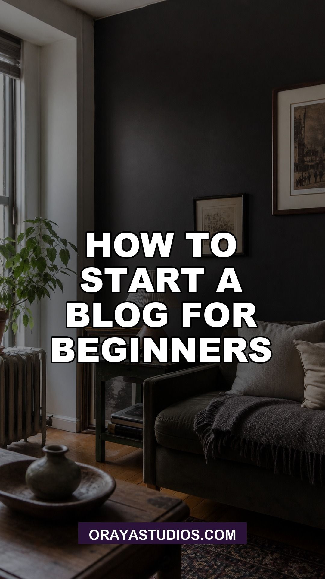 How To Start A Blog For Beginners featured image for Oraya Studios